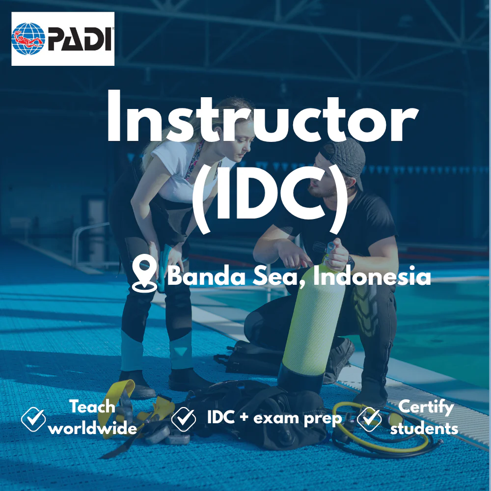 PADI Instructor / IDC course in Banda Sea