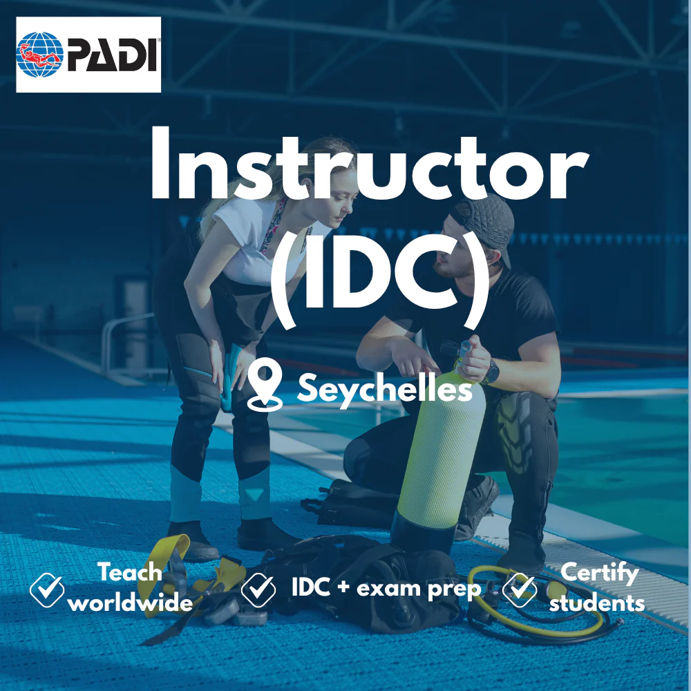 PADI Instructor / IDC course in Seychelles