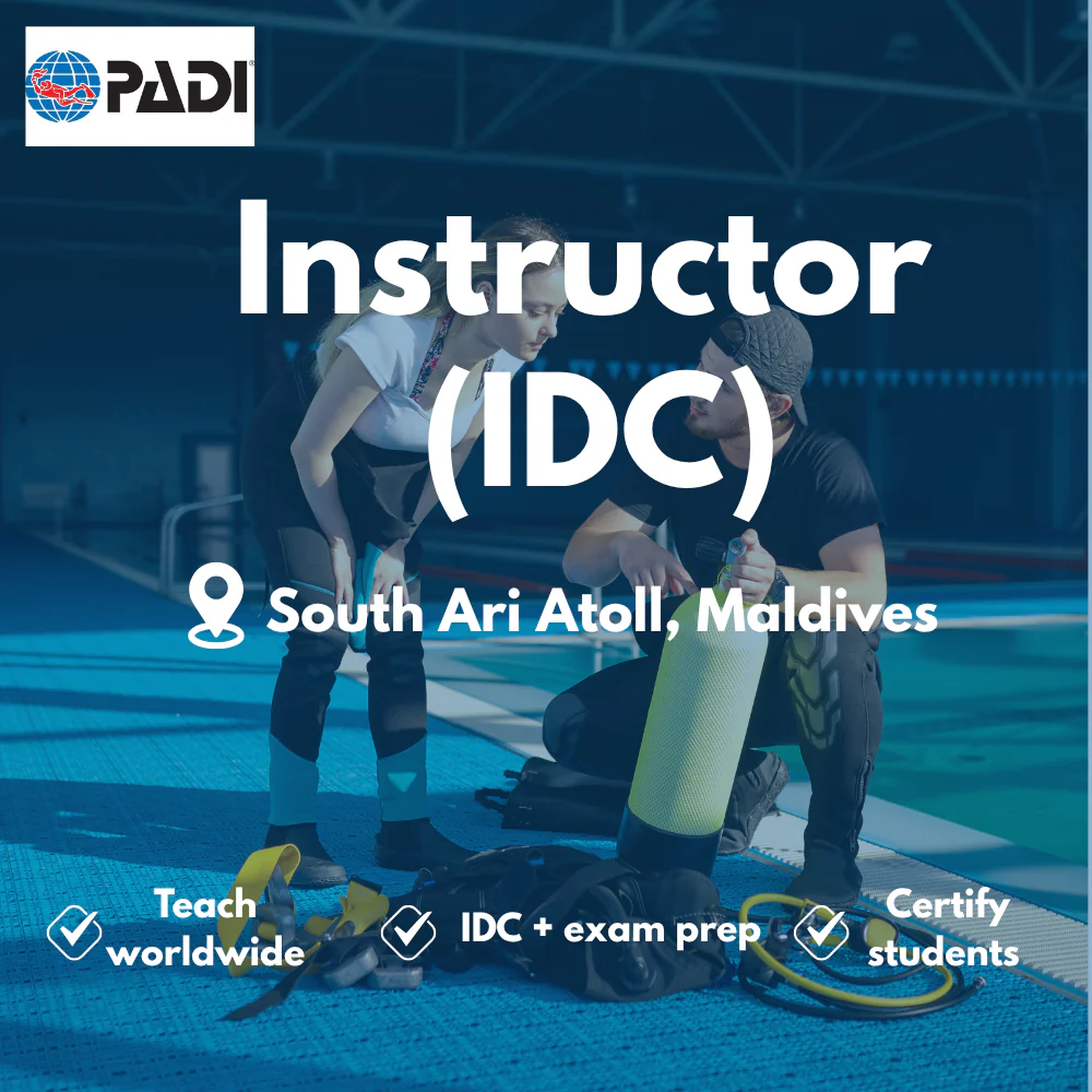 PADI Instructor / IDC course in South Ari Atoll