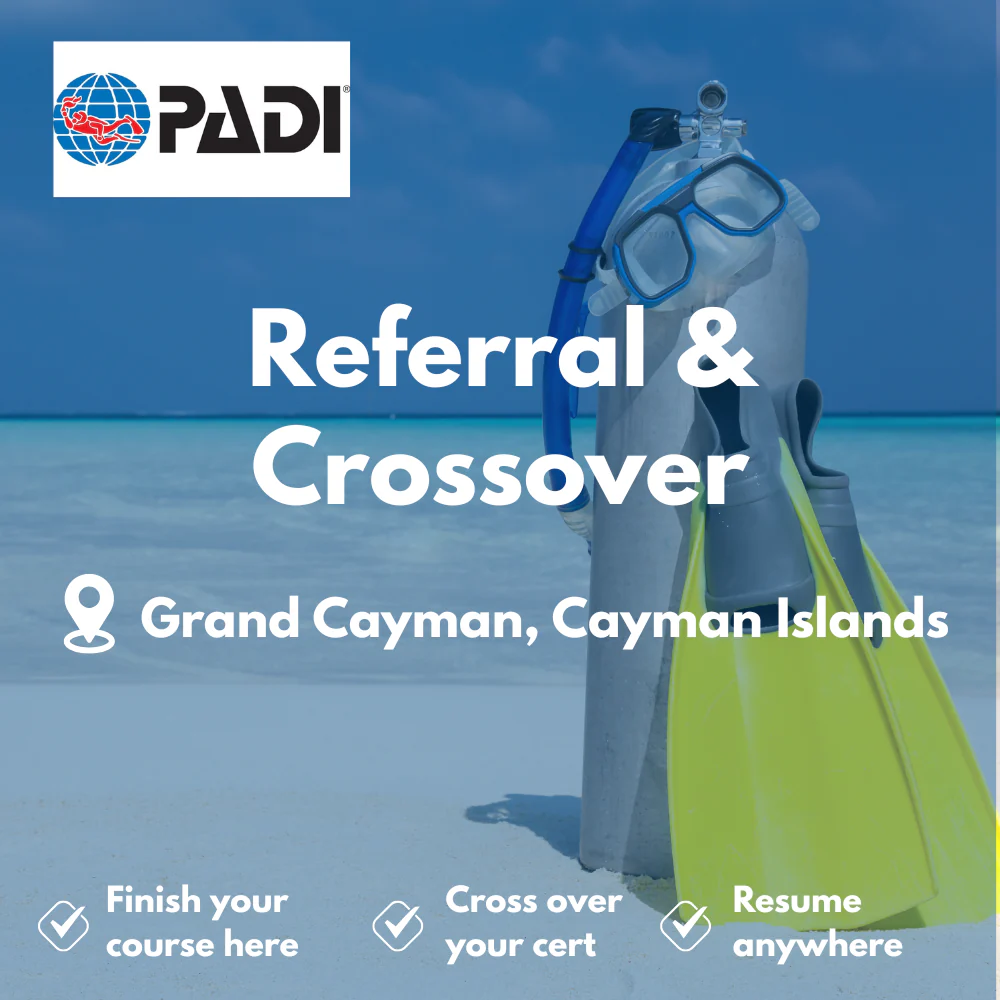 PADI Referral & Crossover course in Grand Cayman